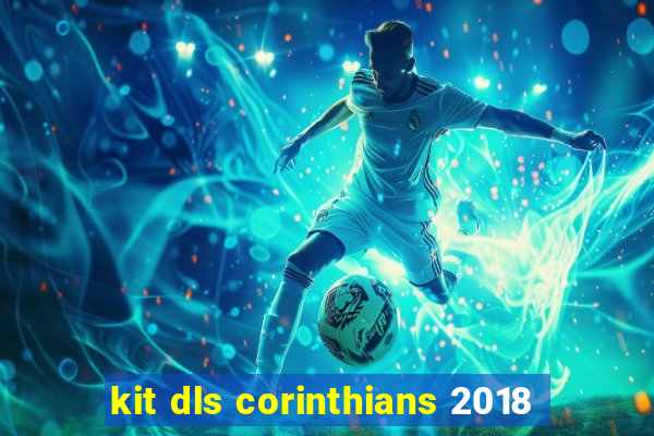 kit dls corinthians 2018